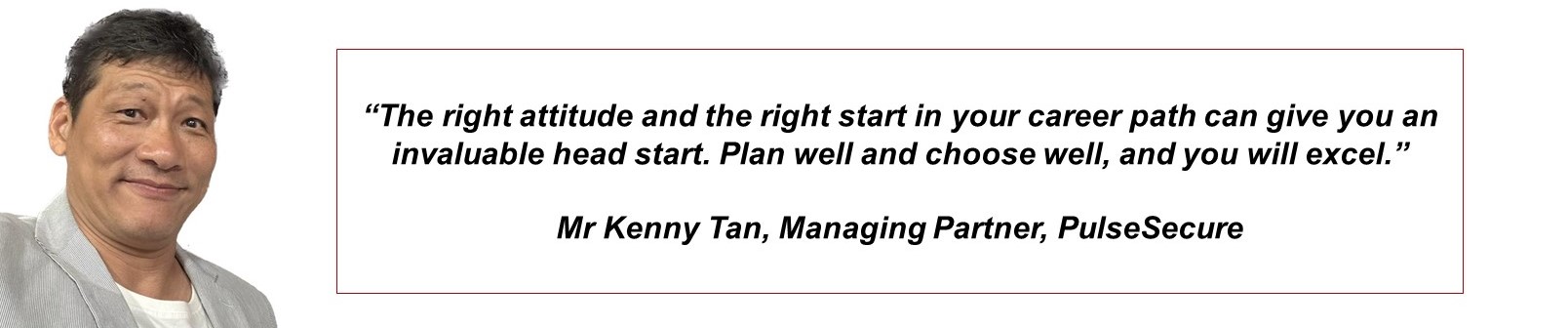 Quote by Mr Kenny Tan, Managing Partner, PulseSecure
