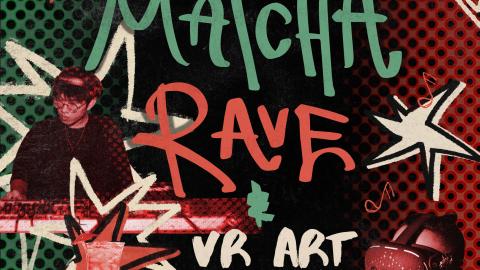 Matcha rave x vr art
